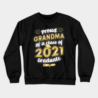 Proud Grandma of a 2021 Graduate Graduation Crewneck Sweatshirt